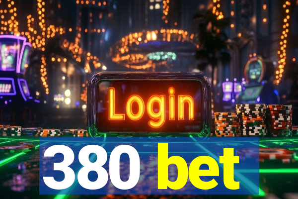 380 bet