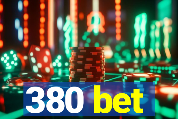 380 bet