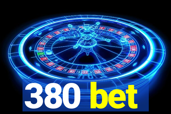 380 bet