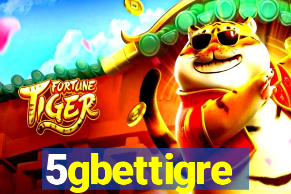 5gbettigre