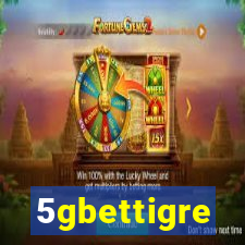 5gbettigre