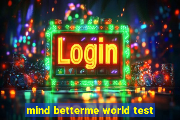 mind betterme world test