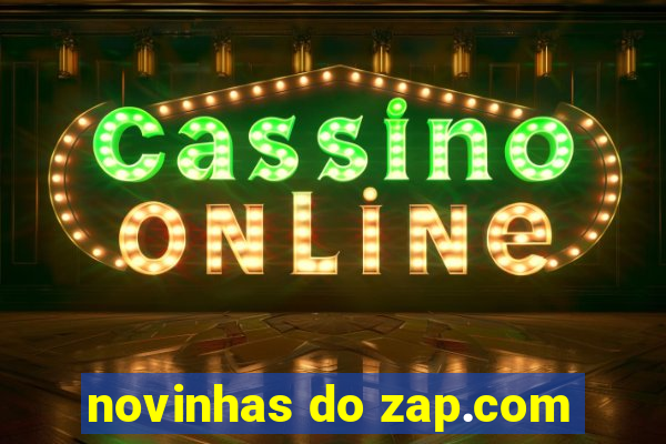 novinhas do zap.com