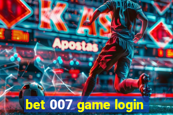 bet 007 game login