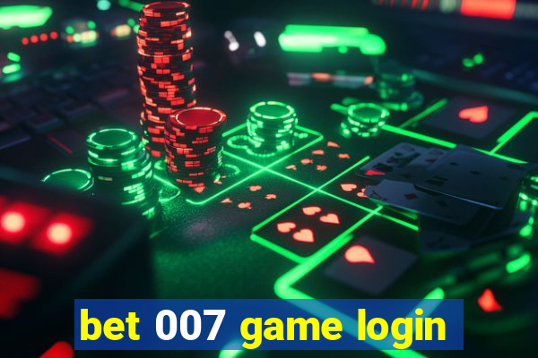 bet 007 game login