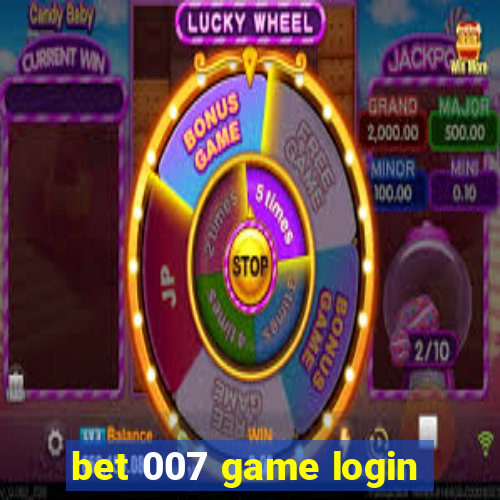 bet 007 game login