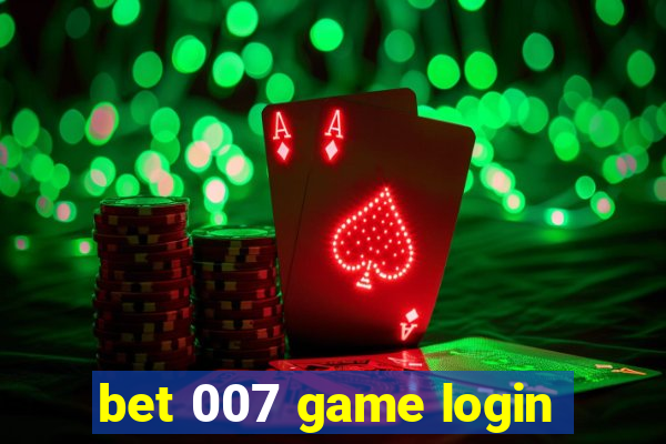 bet 007 game login