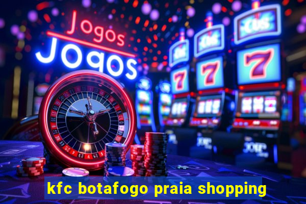 kfc botafogo praia shopping