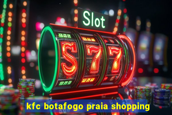 kfc botafogo praia shopping