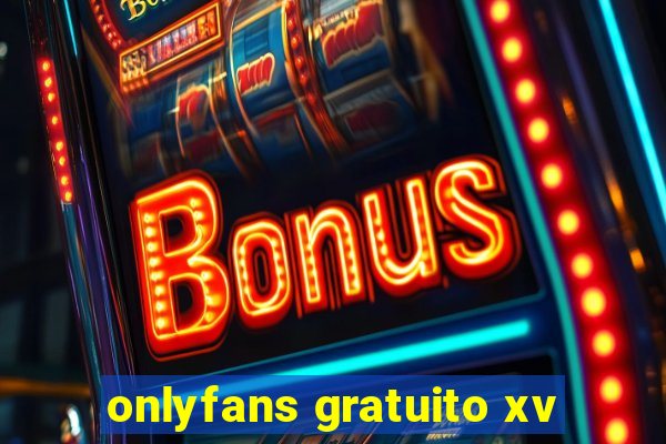 onlyfans gratuito xv