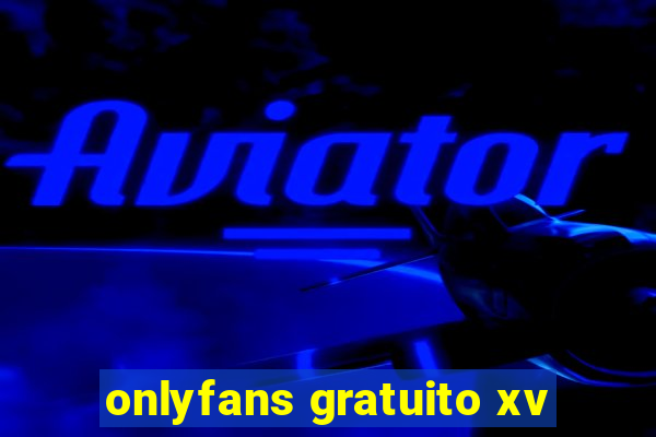 onlyfans gratuito xv