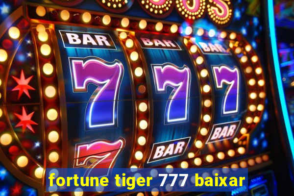 fortune tiger 777 baixar