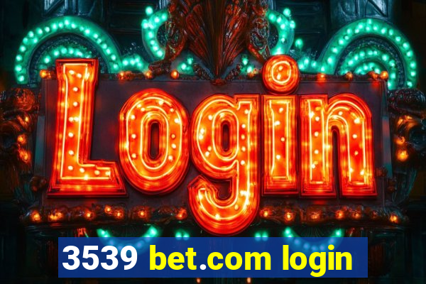 3539 bet.com login