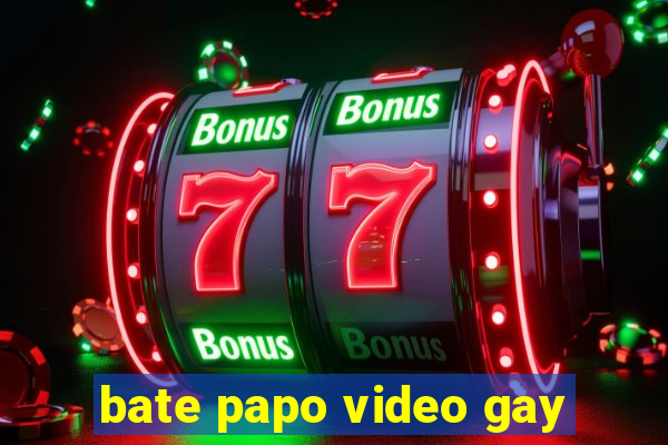 bate papo video gay