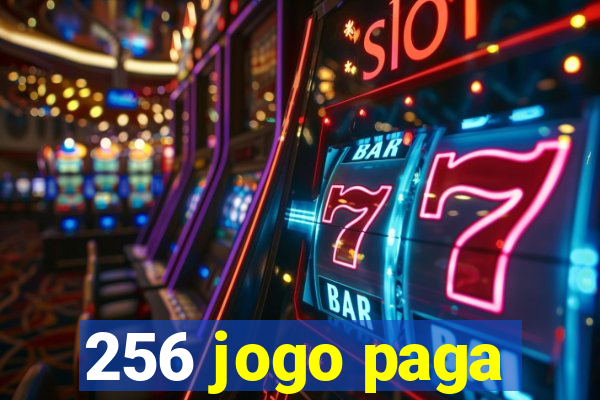 256 jogo paga