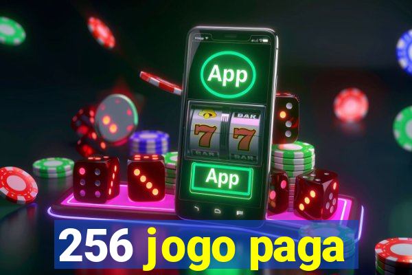 256 jogo paga