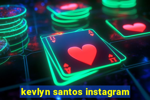 kevlyn santos instagram