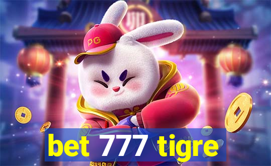 bet 777 tigre