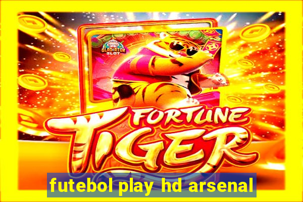 futebol play hd arsenal