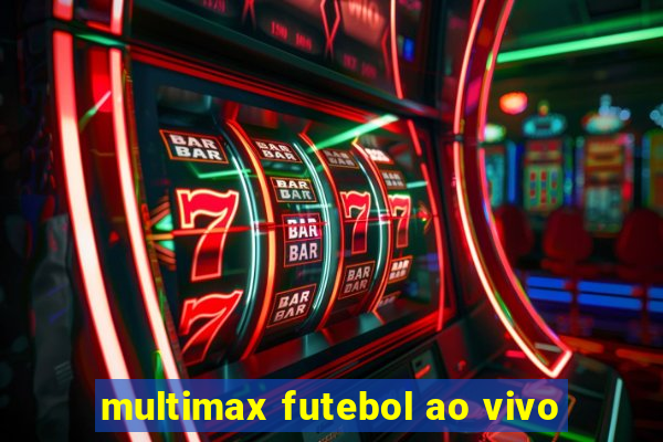 multimax futebol ao vivo