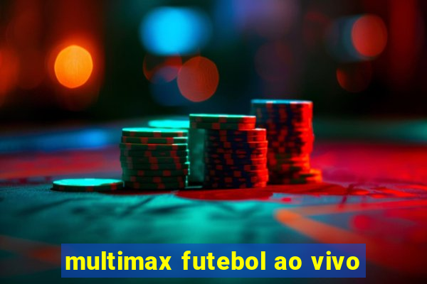 multimax futebol ao vivo