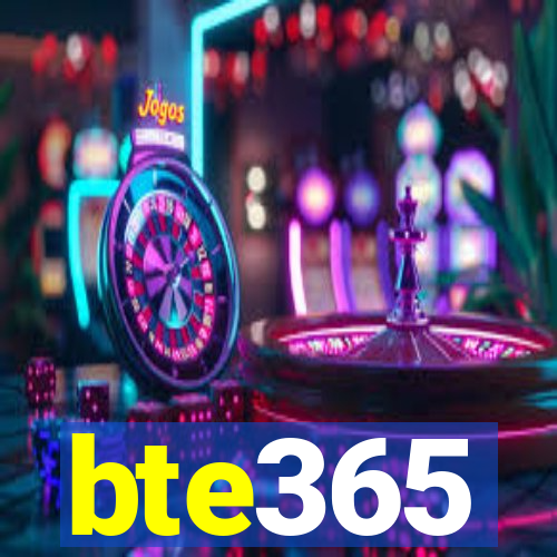 bte365