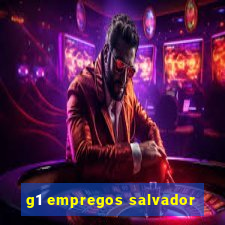 g1 empregos salvador