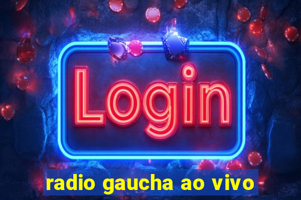 radio gaucha ao vivo