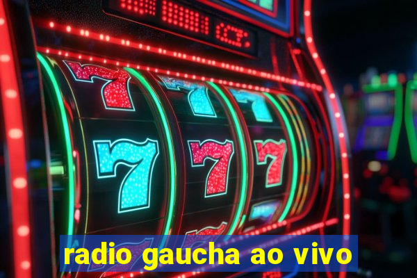 radio gaucha ao vivo