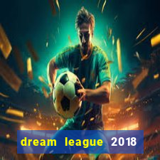 dream league 2018 dinheiro infinito