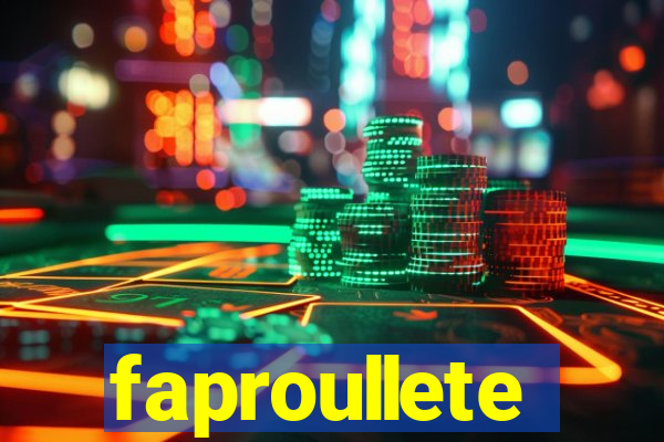 faproullete