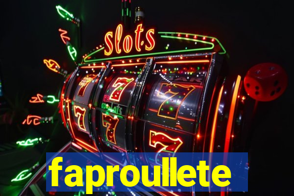 faproullete