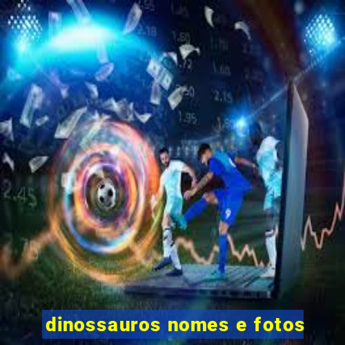 dinossauros nomes e fotos