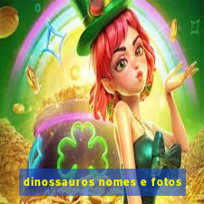 dinossauros nomes e fotos