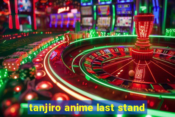 tanjiro anime last stand