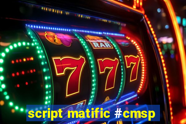 script matific #cmsp