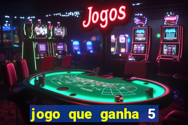 jogo que ganha 5 reais no cadastro