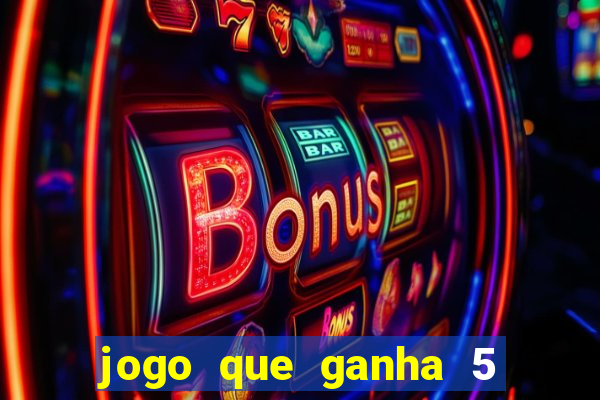 jogo que ganha 5 reais no cadastro