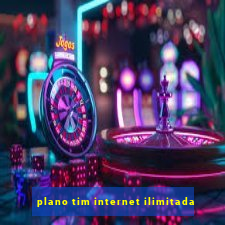 plano tim internet ilimitada