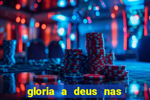 gloria a deus nas alturas cifra