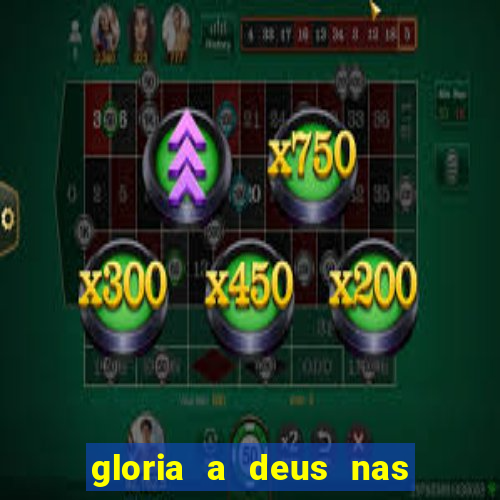 gloria a deus nas alturas cifra