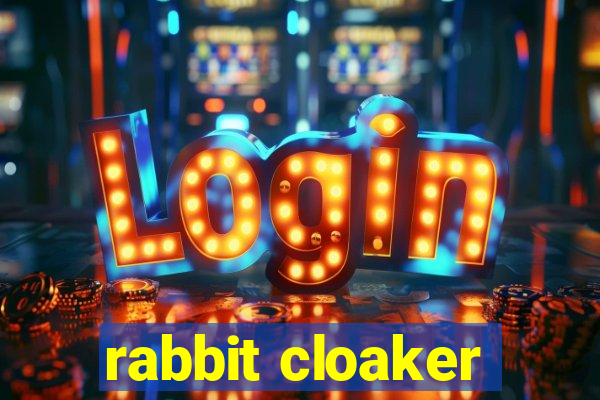 rabbit cloaker