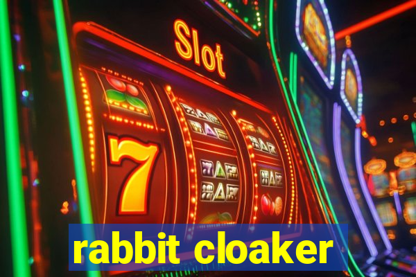 rabbit cloaker