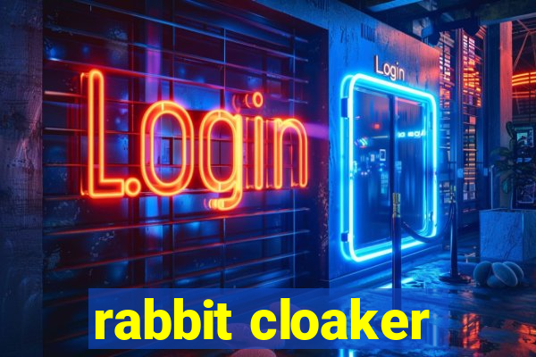 rabbit cloaker