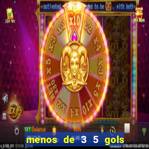 menos de 3 5 gols o que significa