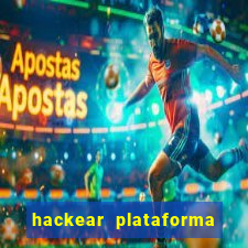 hackear plataforma de jogos