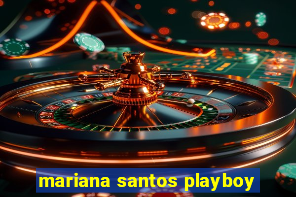 mariana santos playboy