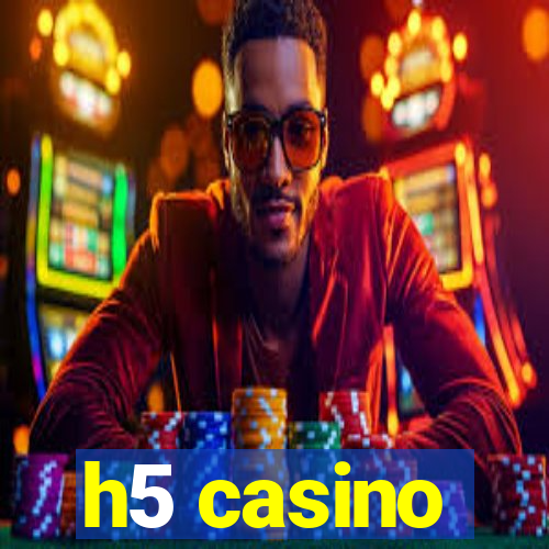 h5 casino