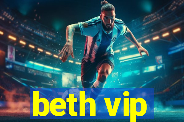 beth vip