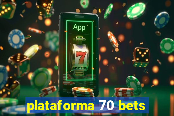 plataforma 70 bets